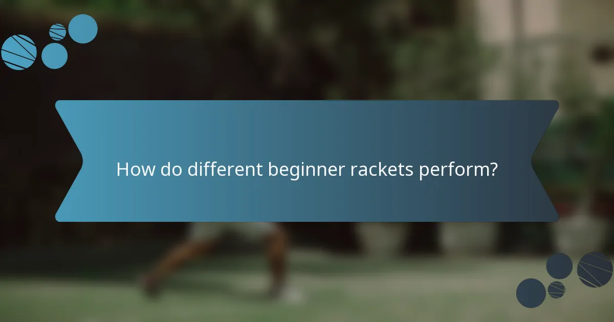 How do different beginner rackets perform?