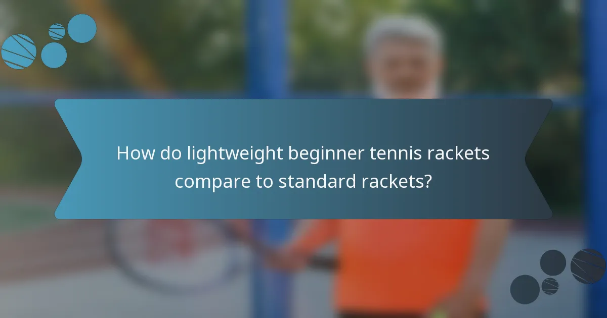 How do lightweight beginner tennis rackets compare to standard rackets?