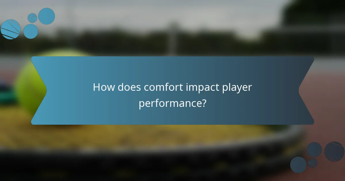 How does comfort impact player performance?