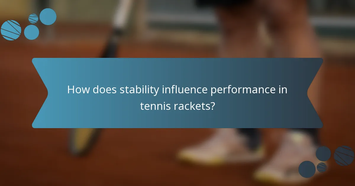 How does stability influence performance in tennis rackets?